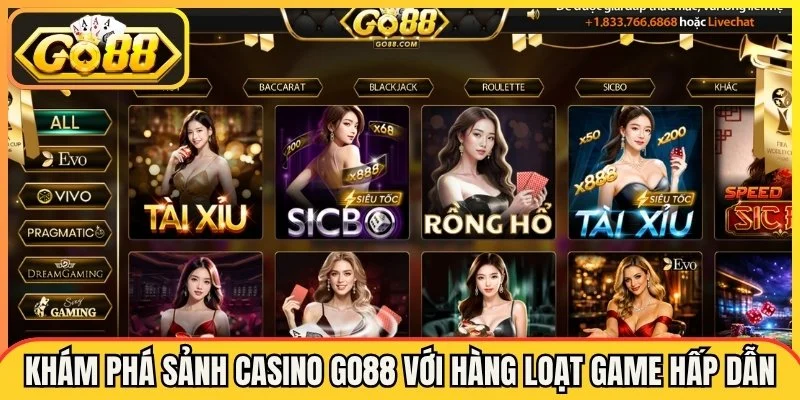 Casino Go88 - Trải Nghiệm Hấp Dẫn Cùng Hàng Loạt Tựa Game