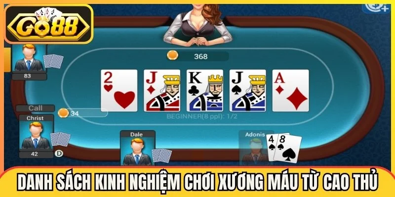 Danh sách kinh nghiệm chơi xương máu từ các cao thủ gạo cội