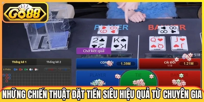 Những cơ chế chiến thuật đặt tiền siêu hiệu quả từ chuyên gia