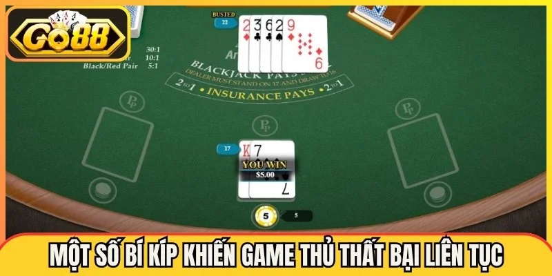 Một số bí kíp thuật khiến game thủ thất bại liên tục