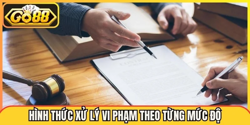 Hình thức xử lý vi phạm theo từng mức độ