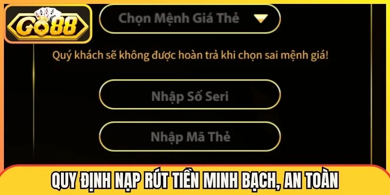Quy định nạp rút tiền minh bạch, an toàn
