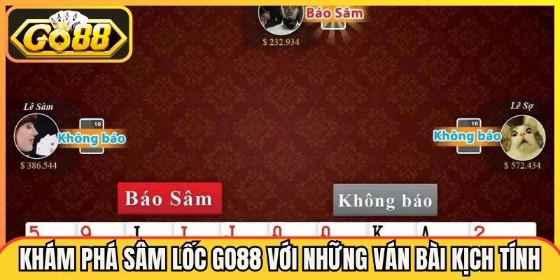 Sâm Lốc Go88 - Luật Chơi Và Cách Nâng Cao Hiệu Quả Thắng Lớn