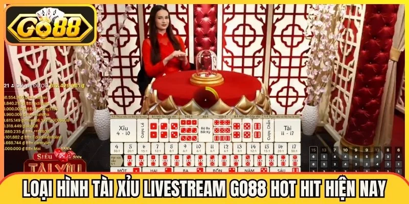 Tài Xỉu Livestream Go88 - Trải Nghiệm Cược Trực Tiếp Đầy Kịch Tính